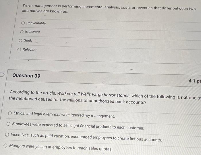  When management is performing incremental analysis, costs or revenues that differ