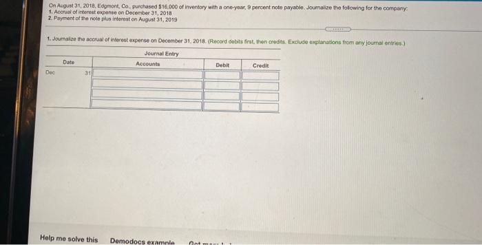 please answer question two as well On August 31, 2018, Edgmont, Co.