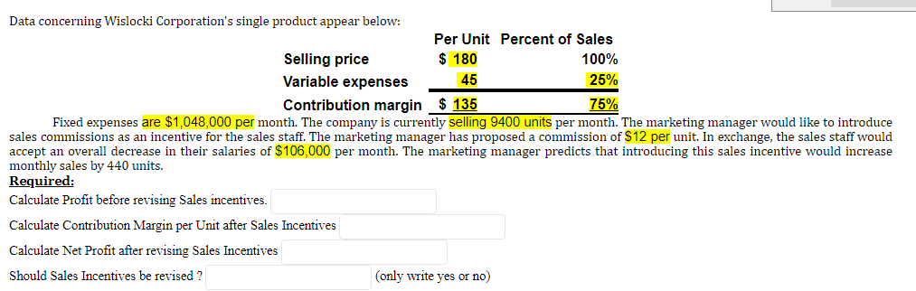  Data concerning Wislocki Corporation's single product appear below: Per Unit Percent
