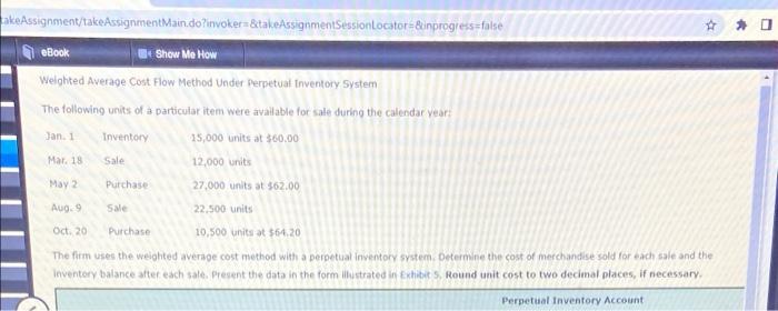  * eBook Take Assignment/takeAssignment Main.do?invoker=&takeAssignmentSessionLocator=&inprogress=false Show Me How Weighted Average Cost