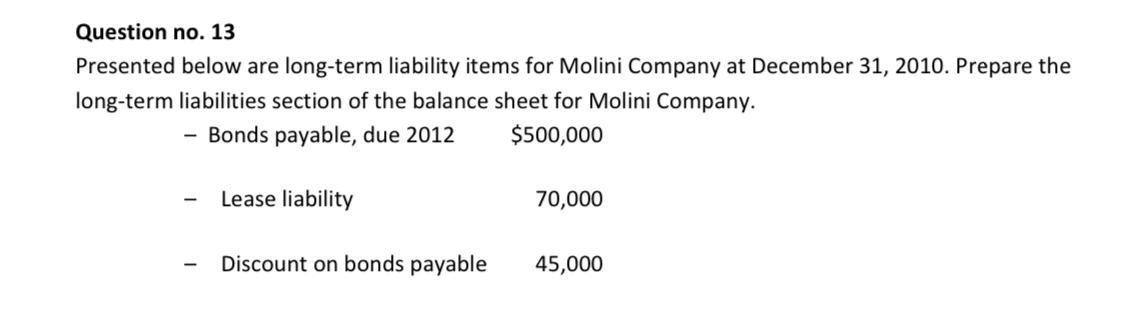 Question no. 13 Presented below are long-term liability items for Molini