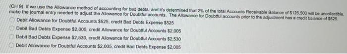 please help ASAP (CH 9) If we use the Allowance method of