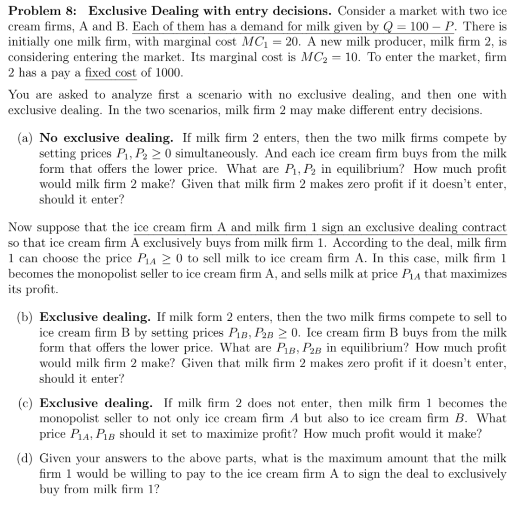 Problem 8: Exclusive Dealing with entry decisions. Consider a market with