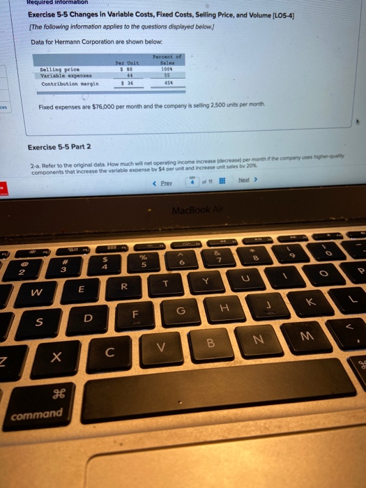  Required information Exercise 5-5 Changes in Variable Costs, Fixed Costs, Selling