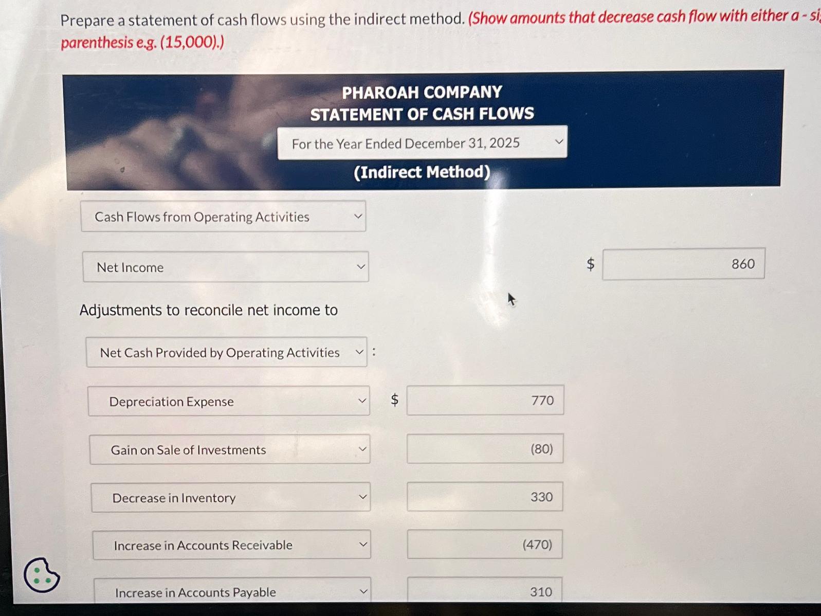  How to solve Prepare a statement of cash flows using the