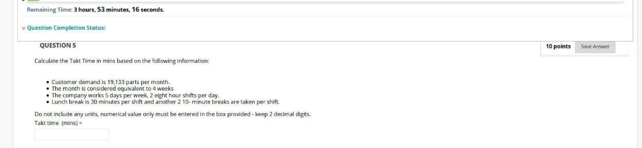  Remaining Time: 3 hours, 53 minutes, 16 seconds Question Completion Status: