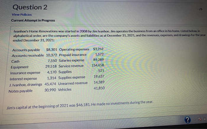  Question 2 View Policies Current Attempt in Progress Ivanhoe's Home Renovations