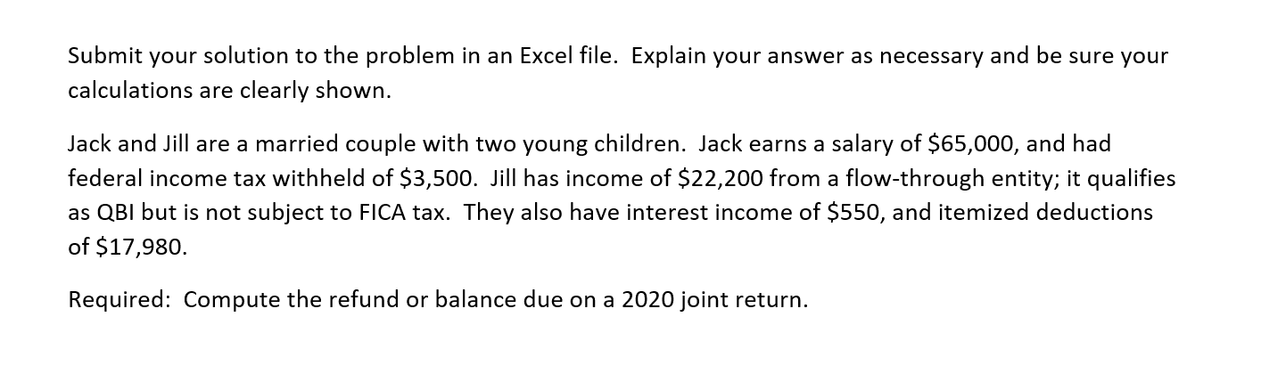 Submit your solution to the problem in an Excel file. Explain