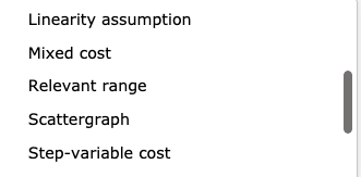 Full absorption costing Linearity assumption Mixed cost Relevant range Scattergraph Step-variable cost