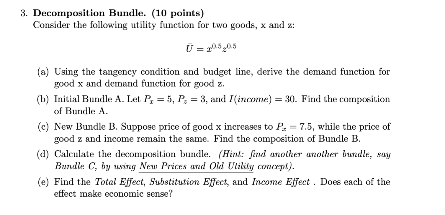 Consider the following utility function for two goods, x and z: 3.