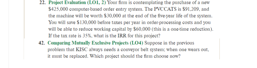  22. Project Evaluation (LO1, 2) Your firm is contemplating the purchase
