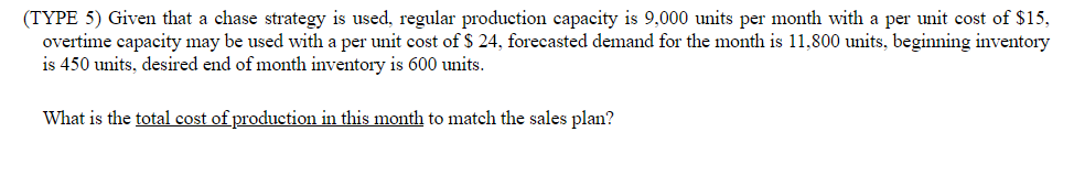  (TYPE 5) Given that a chase strategy is used, regular production