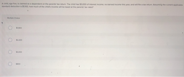  A child, age five, is claimed as a dependent on the