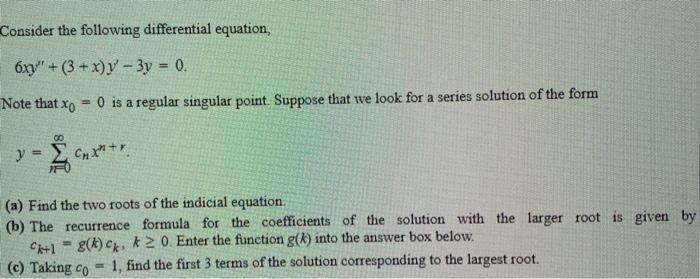  Consider the following differential equation, 6xy" + (3 + x) y