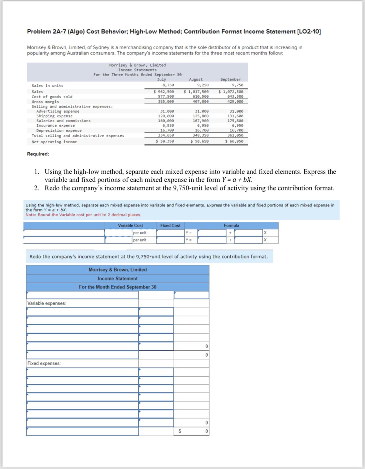  Problem 2A-7(Algo) Cost Behavior; High-Low Method; Contribution Format Income Statement [LO2-10]
