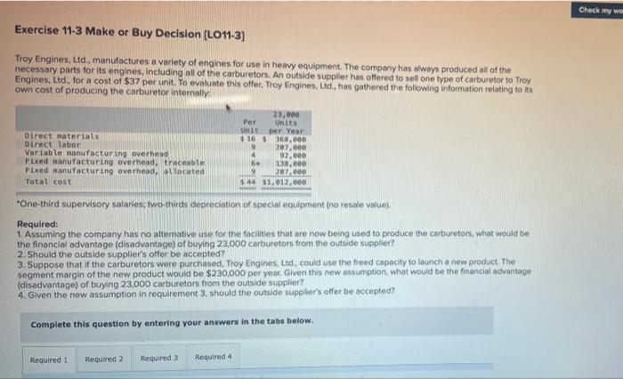 Please help 1-4 Check my w Exercise 11-3 Make or Buy Decision