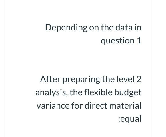 Depending on the data in question 1 After preparing the level