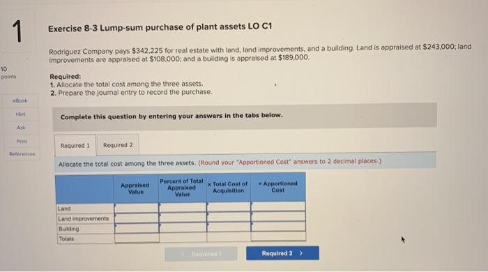  1 Exercise 8-3 Lump-sum purchase of plant assets LO C1 50