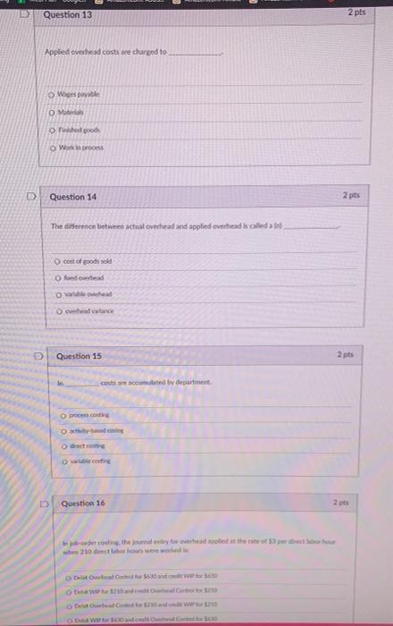 need help! Question 13 2 pts Applied ovestead costs se charged to