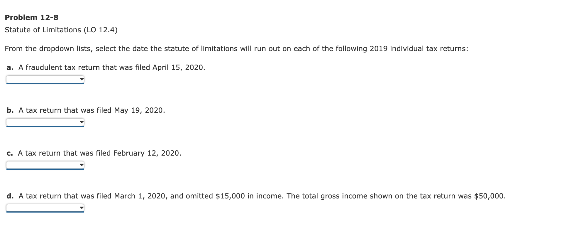 Problem 12-8 Problem 12-8 Statute of Limitations (LO 12.4) From the dropdown