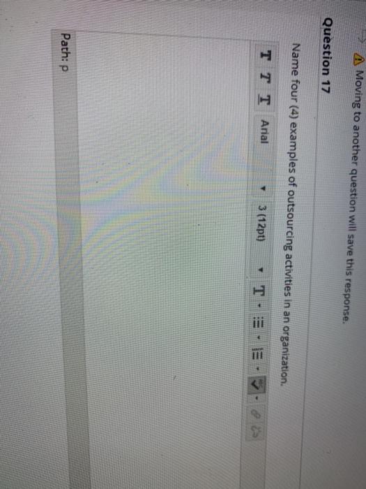  short answer A Moving to another question will save this response.