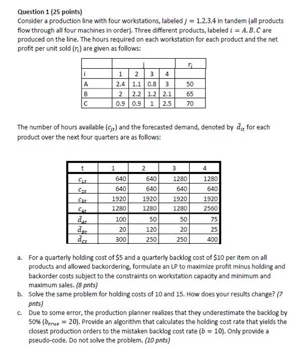  Question 1 (25 points) Consider a production line with four workstations,