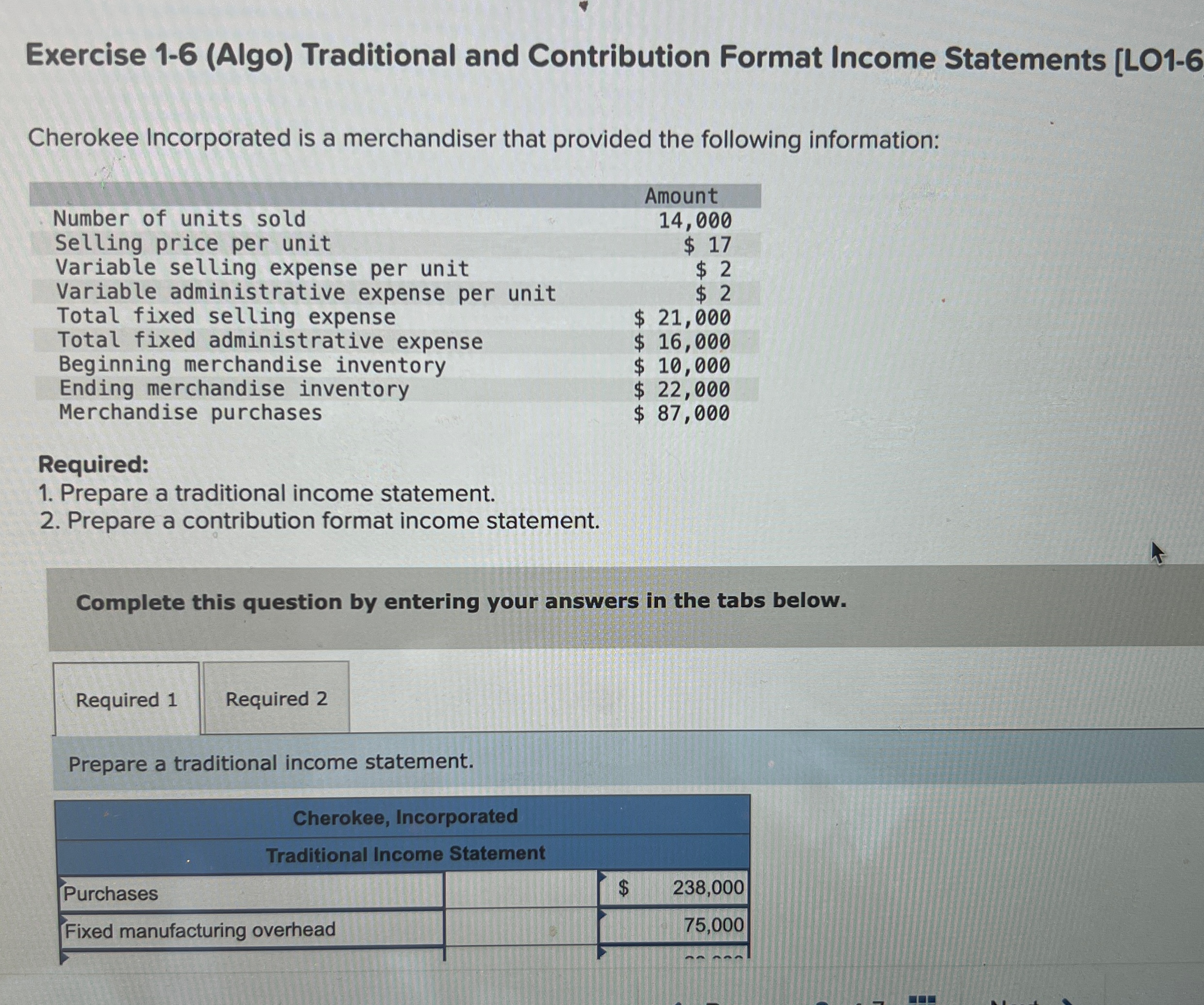  Exercise 1-6(Algo) Traditional and Contribution Format Income Statements [LO1-6 Cherokee Incorporated