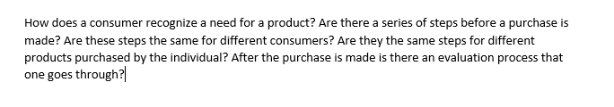  How does a consumer recognize a need for a product? Are