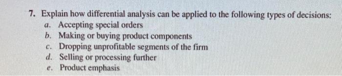  7. Explain how differential analysis can be applied to the following