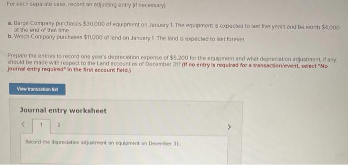  For each separate case, record an adjusting entry (if necessary). a.
