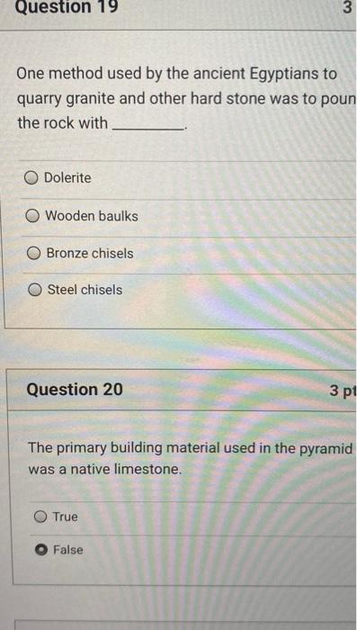  Question 19 One method used by the ancient Egyptians to quarry