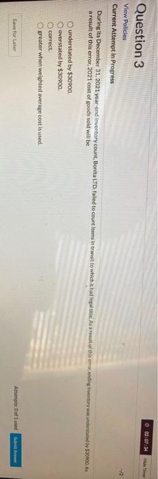  02:09:34 Hide Question 3 View Policies Current Attempt In Progress During