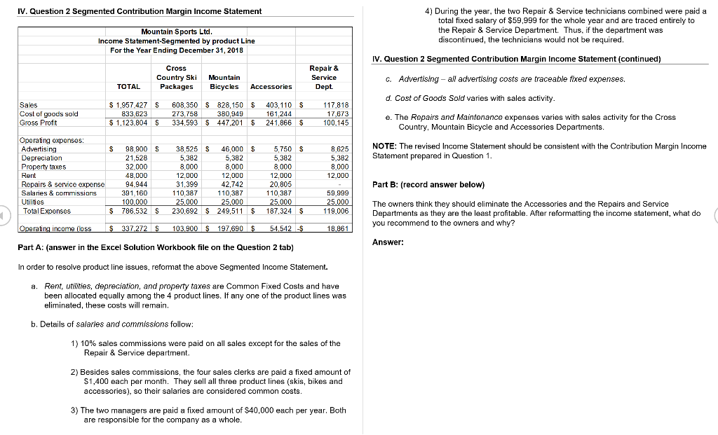 IV. Question 2 Segmented Contribution Margin Income Statement 4) During the