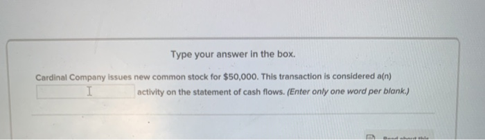  Type your answer in the box. Cardinal Company issues new common