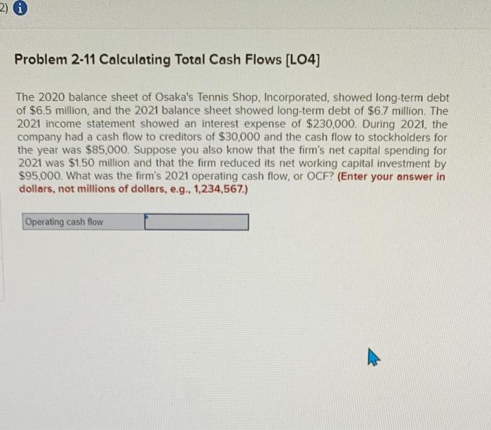  2) Problem 2-11 Calculating Total Cash Flows (L04) The 2020 balance