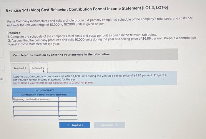  Exercise 1-11 (Algo) Cost Behavior; Contribution Format Income Statement [LO1-4, LO1-6]