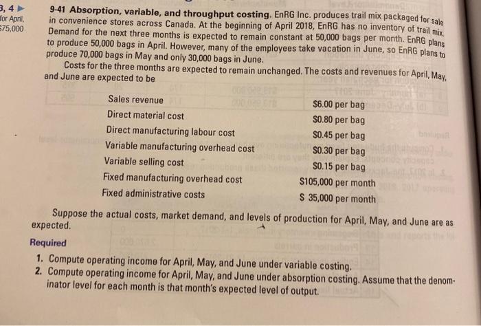  3,4 for April 575,000 9-41 Absorption, variable, and throughput costing. EnRG