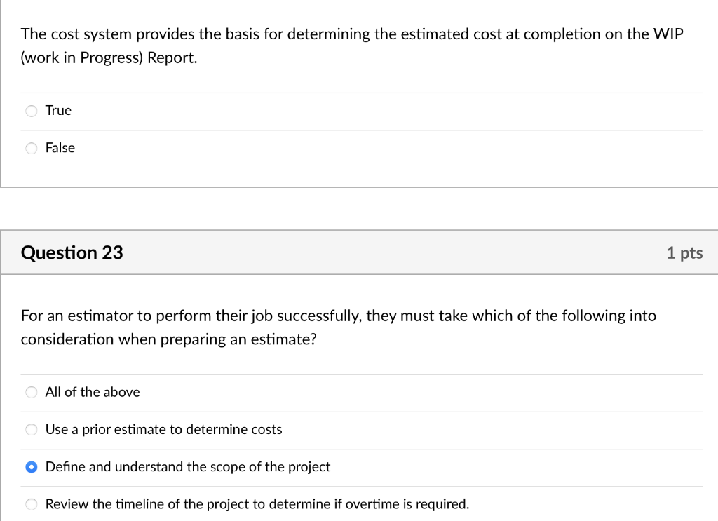 The cost system provides the basis for determining the estimated cost