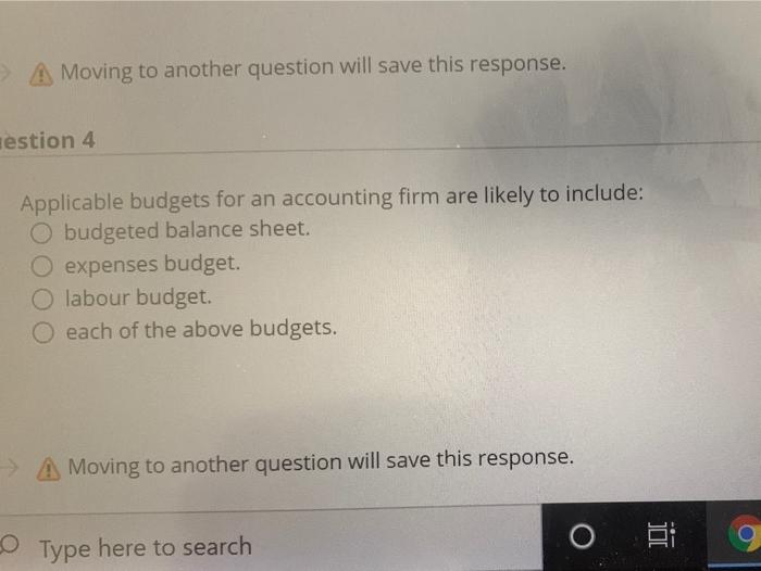  Moving to another question will save this response. sestion 4 Applicable