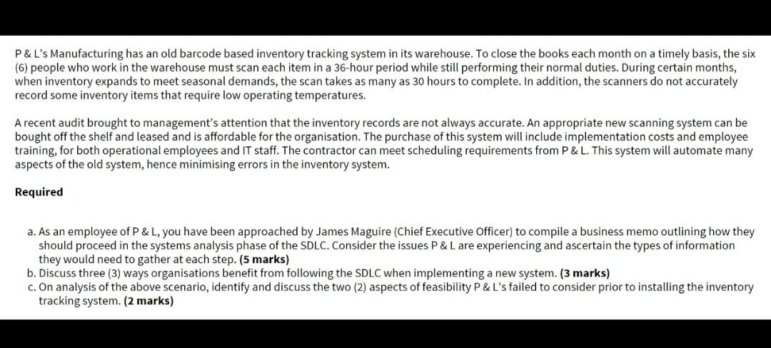  P& L's Manufacturing has an old barcode based inventory tracking system