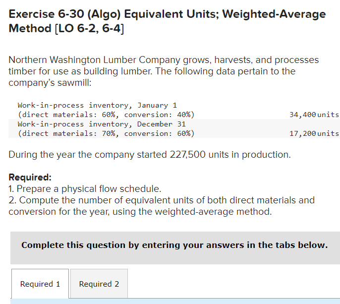  Exercise 6-30 (Algo) Equivalent Units; Weighted-Average Method [LO 6-2, 6-4] Northern