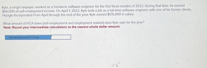  Kyle, a single taxpayer, worked as a freelance software engineer for