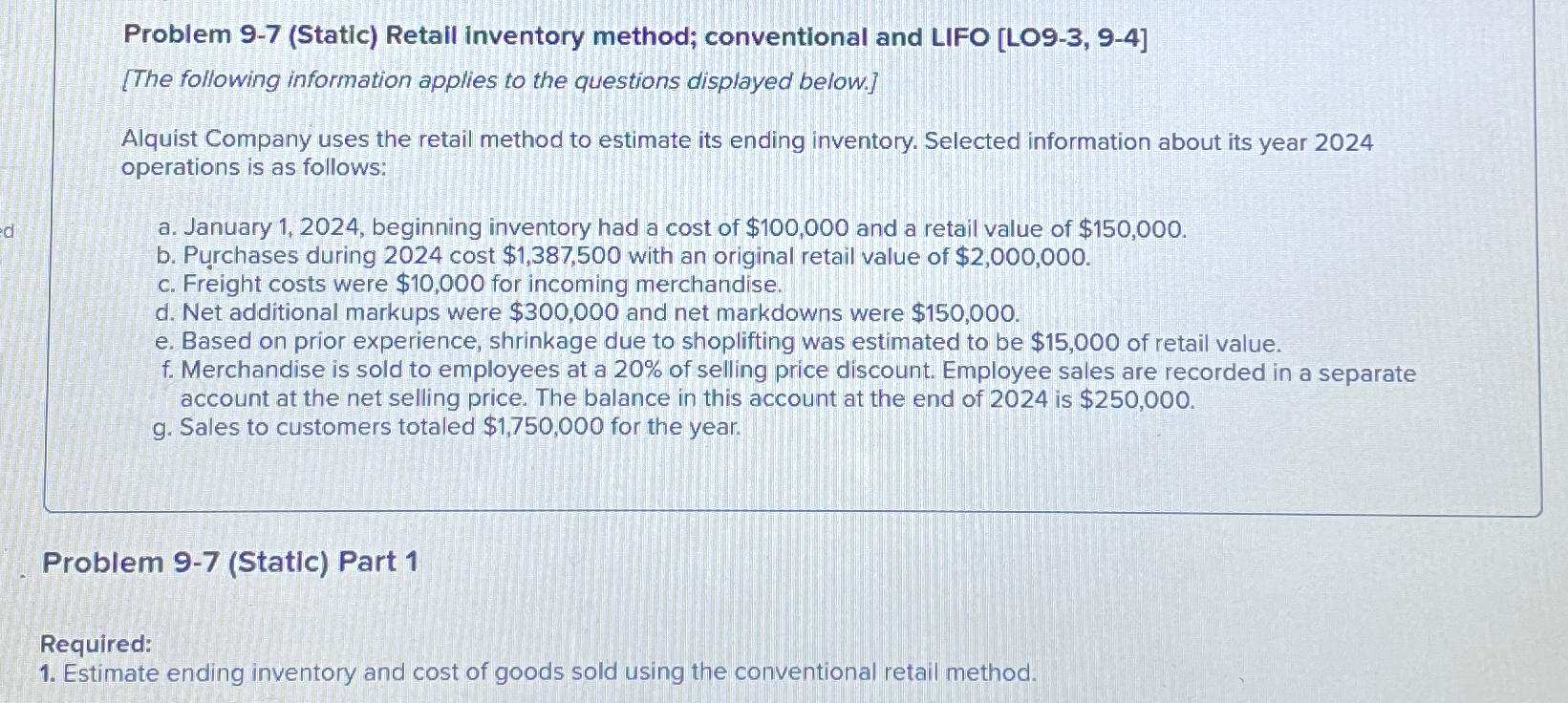  Problem 9-7(Static) Retail inventory method; conventional and LIFO [LO9-3,9-4] [The following