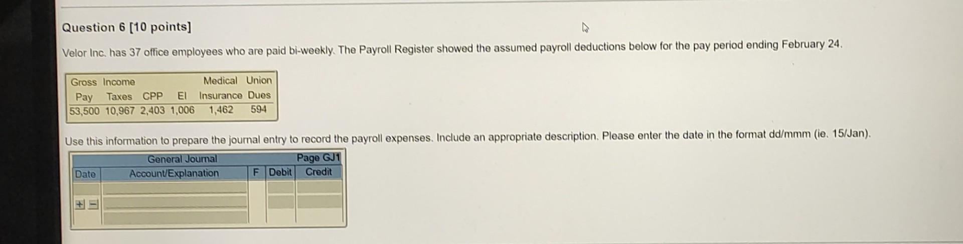 answer pls Question 6 [10 points) Velor Inc. has 37 office employees