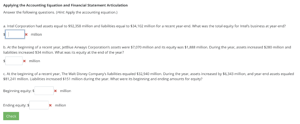Applying the Accounting Equation and Financial Statement Articulation Answer the following