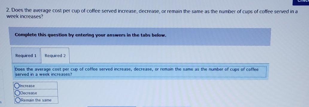 of coffee served in a week increases? Complete this question by entering