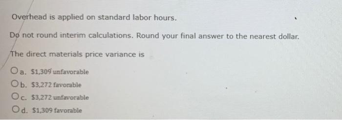 Company: Budgeted production Actual production Materials: 966 units 1,050 units Standard price
