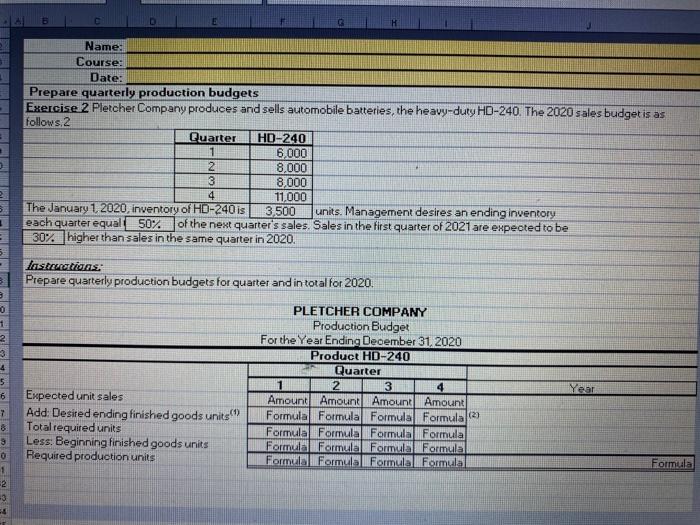  pls answer questions Name: Course: Date: Prepare quarterly production budgets Exercise