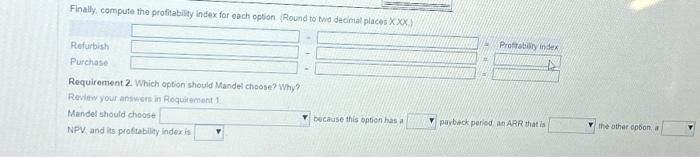 options. Compute the payback for both options. Begin by completing the payback