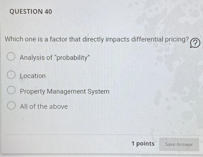  QUESTION 40 Which one is a factor that directly impacts differential